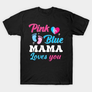 Pink Blue Mama Love You Gender Reveal T-Shirt